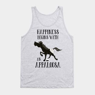 Black Appaloosa Spotted Horse Happiness Begins with an Appaloosa Tank Top